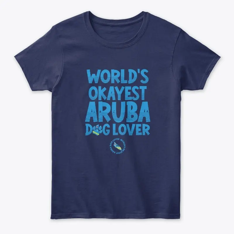 WORLD'S OKAYEST ARUBA DOG LOVER