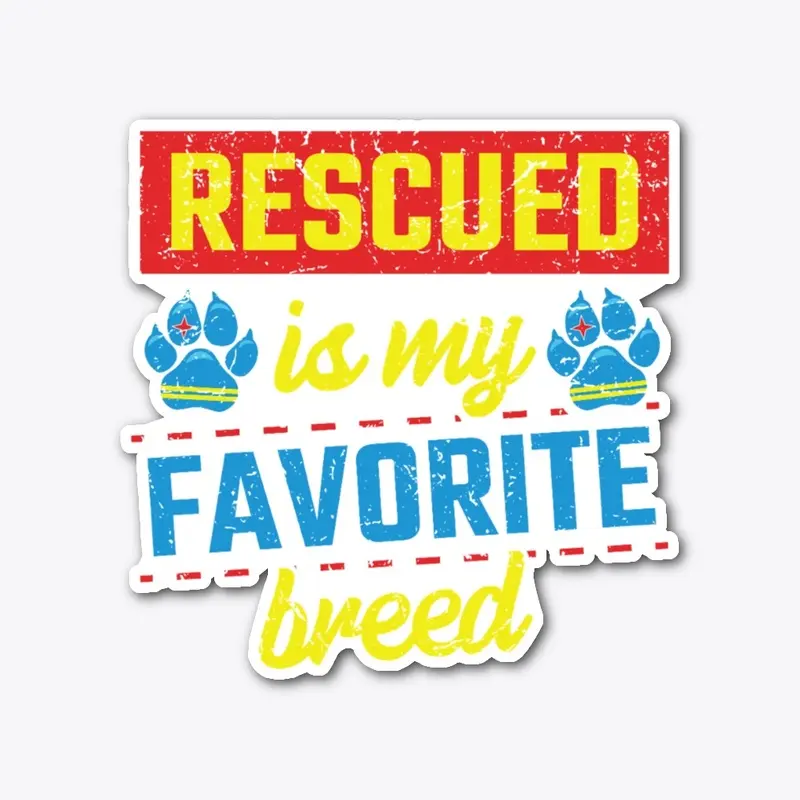 RESCUED IS MY FAVORITE BREED - Paw v1