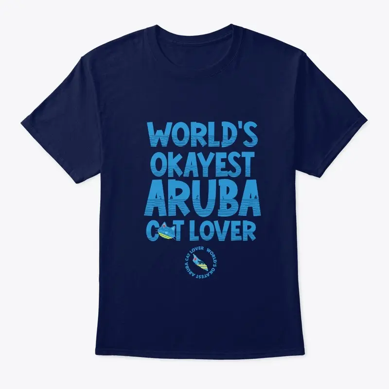 WORLD'S OKAYEST ARUBA CAT LOVER