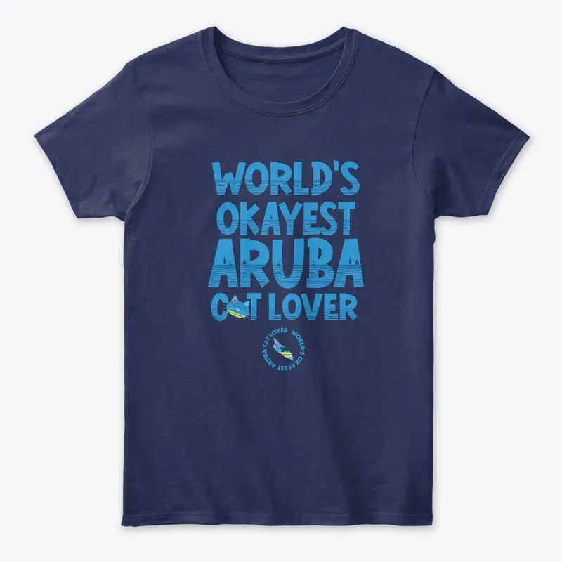 WORLD'S OKAYEST ARUBA CAT LOVER