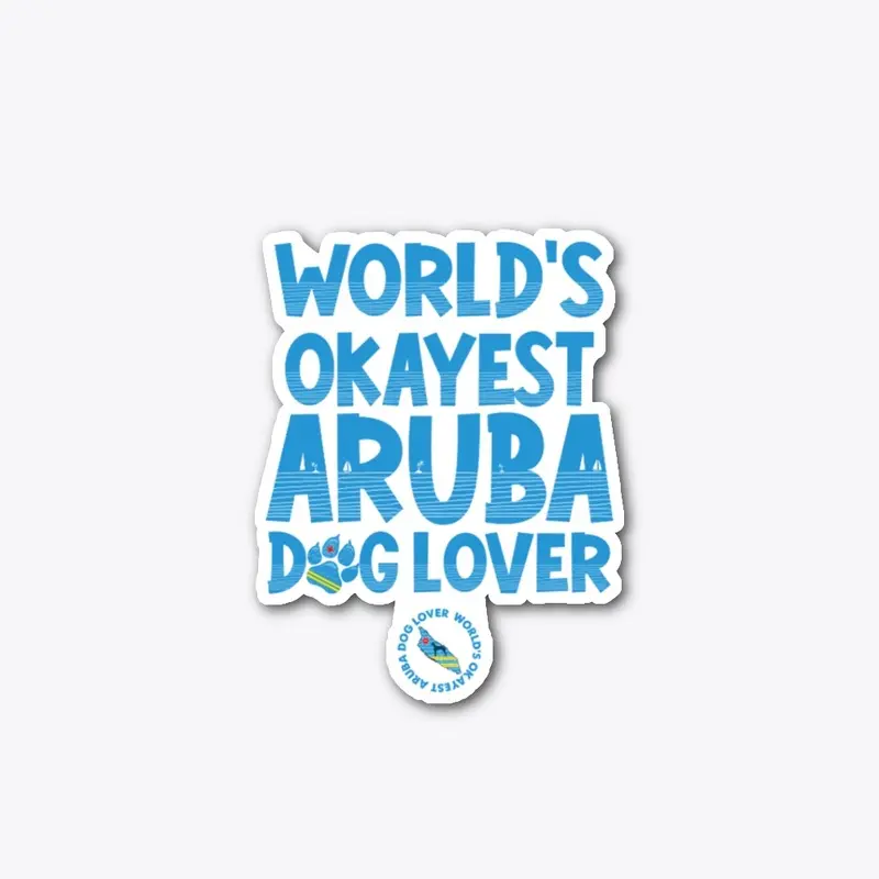 WORLD'S OKAYEST ARUBA DOG LOVER