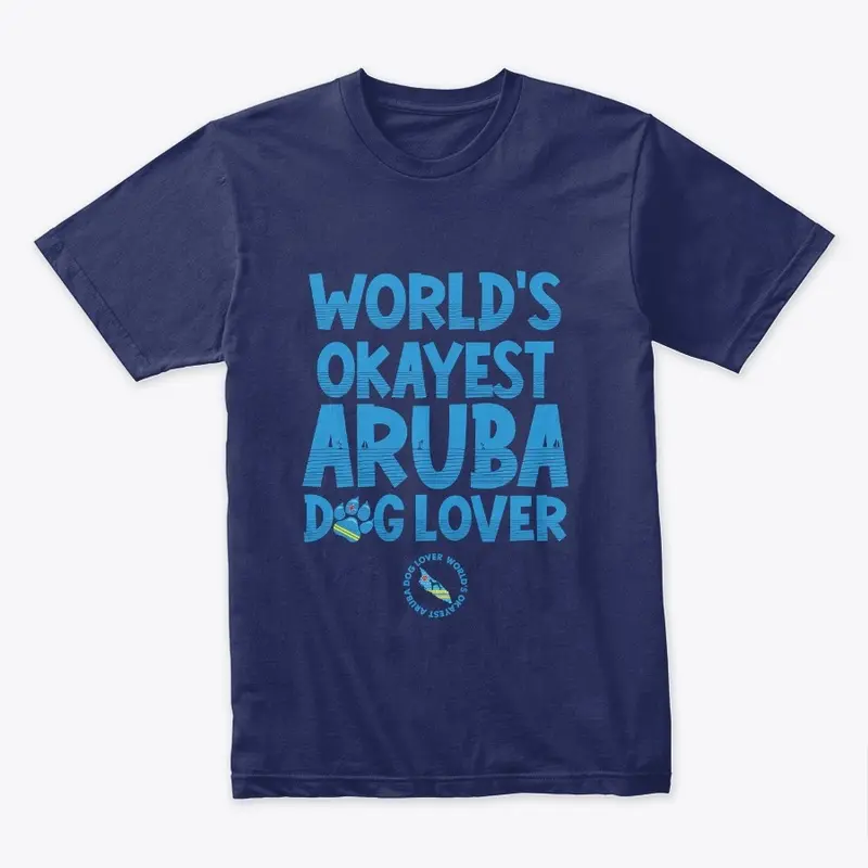 WORLD'S OKAYEST ARUBA DOG LOVER